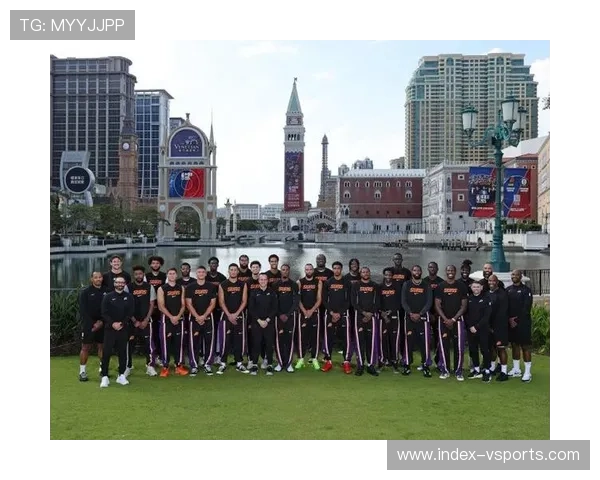 篮网与太阳携手登陆中国澳门上演精彩NBA国际季前赛盛宴